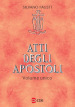 Atti degli apostoli. Volume unico