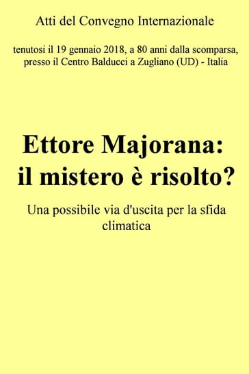 Atti del convegno "Ettore Majorana: il mistero è risolto?" - Francesco Alessandrini