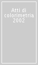 Atti di colorimetria 2002