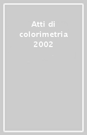 Atti di colorimetria 2002