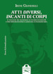 Atti diversi, incanti di corpi. Introduzione al teatro di Pier Paolo Pasolini. 2: Le Tragedie del Manifesto. Il Teatro di Pasolini come dispositivo per la didattica universitaria