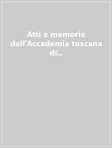 Atti e memorie dell'Accademia toscana di scienze e lettere «La Colombaria». Nuova serie. 71.