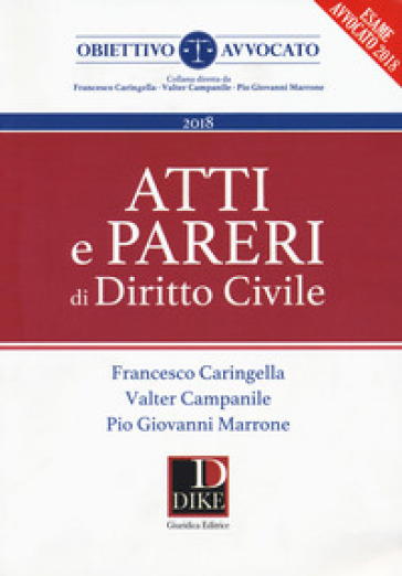Atti e pareri di diritto civile - Francesco Caringella - Valter Campanile - Pio Giovanni Marrone