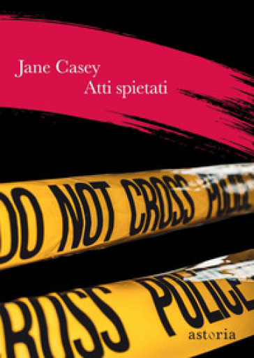 Atti spietati - Jane Casey