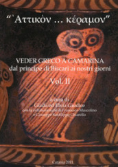 «Attikon... keramon». Veder greco a Camarina dal principe di Biscari ai nostri giorni. 2.