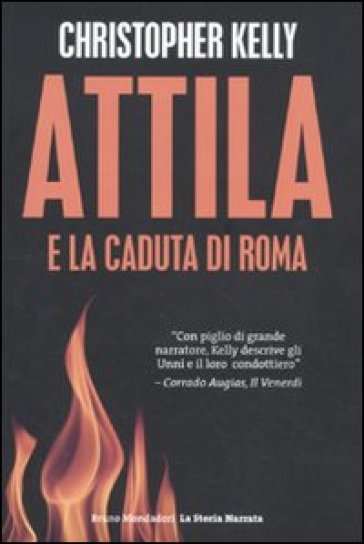 Attila e la caduta di Roma - Christopher Kelly