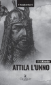 Attila l Unno. L arco e la spada