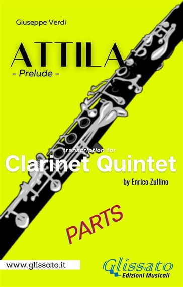 Attila (prelude) Clarinet quintet/ensemble - set of parts - Enrico Zullino - Giuseppe Verdi