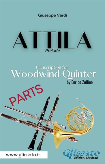 Attila (prelude) Woodwind Quintet - set of parts - Enrico Zullino - Giuseppe Verdi