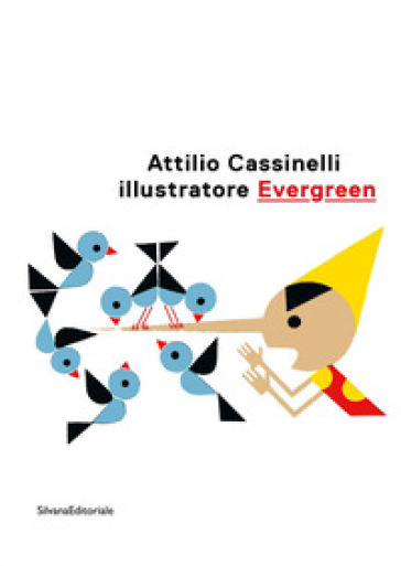 Attilio Cassinelli illustratore Evergreen. Catalogo della mostra (Roma, 3 febbraio-22 marzo 2020). Ediz. illustrata