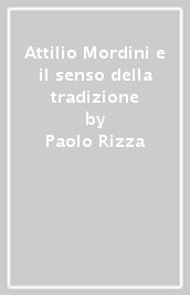 Attilio Mordini e il senso della tradizione