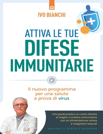 Attiva le tue difese immunitarie - Ivo Bianchi