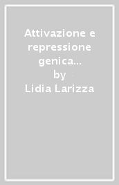 Attivazione e repressione genica negli organismi superiori