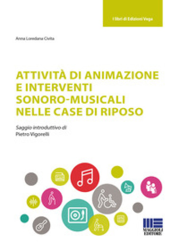 Attività di animazione e interventi sonoro-musicali nelle case di riposo - Anna Loredana Civita