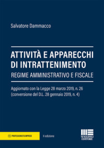 Attività e apparecchi di intrattenimento. Regime amministrativo e fiscale - Salvatore Dammacco