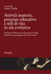 Attività motorie, processo educativo e stili di vita in età evolutiva. Il progetto «SBAM!» per la scuola primaria in Puglia. Risultati del monitoraggio nella attività motorie