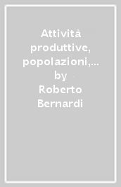 Attività produttive, popolazioni, territori, geografia