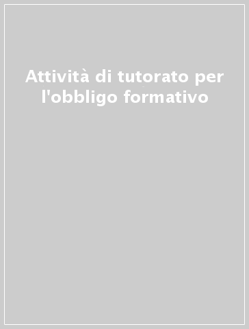 Attività di tutorato per l'obbligo formativo