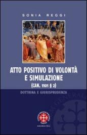 Atto positivo di volontà e simulazione. Dottrina e giurisprudenza