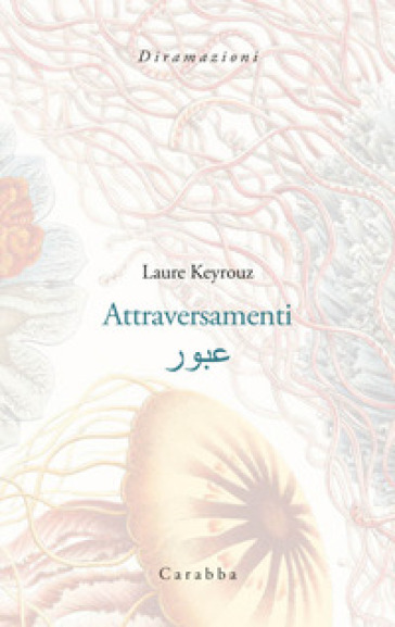 Attraversamenti. Testo arabo a fronte - Laure Keyrouz