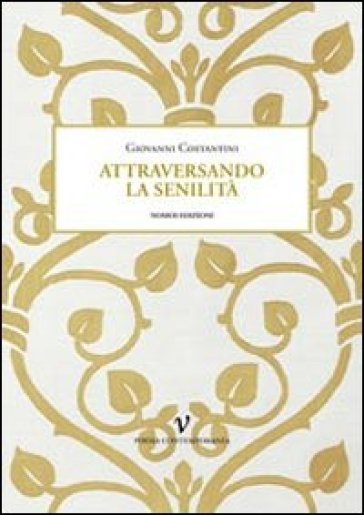 Attraversando la senilità - Giovanni Costantini