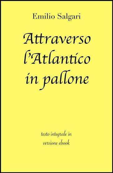 Attraverso l'Atlantico in pallone di Emilio Salgari in ebook - Emilio Salgari - grandi Classici