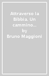 Attraverso la Bibbia. Un cammino di iniziazione