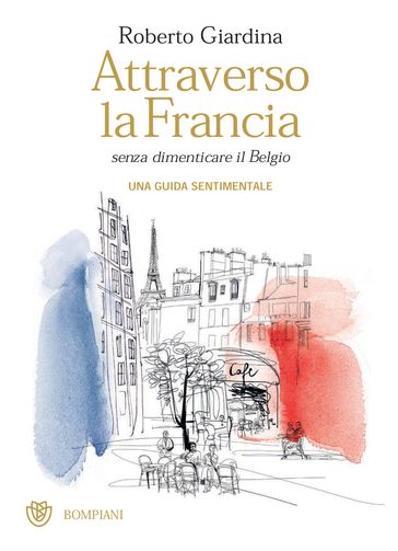 Attraverso la Francia senza dimenticare il Belgio - Roberto Giardina