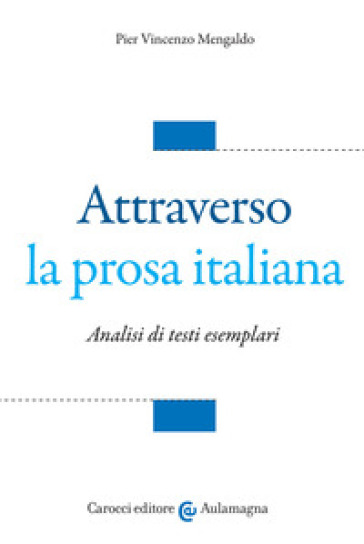 Attraverso la prosa italiana - Pier Vincenzo Mengaldo