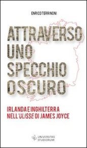 Attraverso uno specchio oscuro. Irlanda e Inghilterra nell