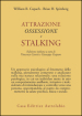 Attrazione, ossessione e stalking
