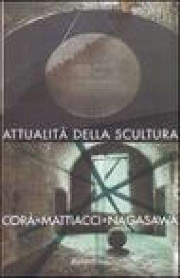 Attualità della scultura. Incontro con Bruno Corà, Eliseo Mattiacci, Hidetoshi Nagasawa (Catanzaro, 15 aprile 2003)