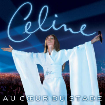 Au coeur du stade - Céline Dion