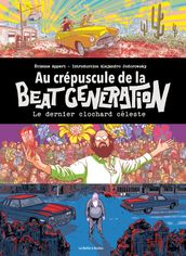 Au crépuscule de la Beat generation - Le dernier clochard céleste