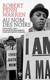 Au nom des Noirs - États-Unis, 1964 : au coeur du mouvement pour les droits civiques