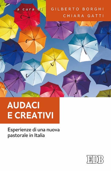 Audaci e creativi - Gilberto Borghi