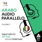 Audio Parallelo Arabo - Impara l arabo con 501 Frasi utilizzando l Audio Parallelo - Volume 2