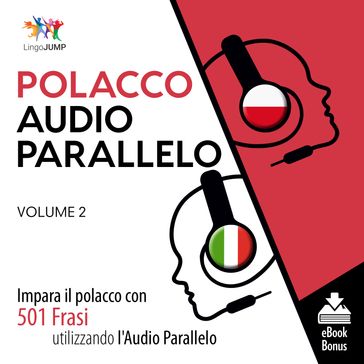 Audio Parallelo Polacco - Impara il polacco con 501 Frasi utilizzando l'Audio Parallelo - Volume 2 - Lingo Jump