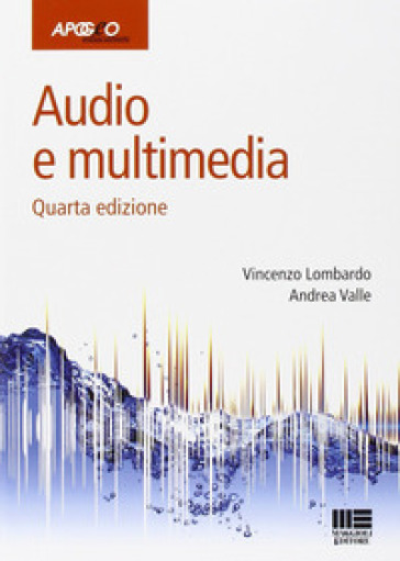 Audio e multimedia - Vincenzo Lombardo - Andrea Valle