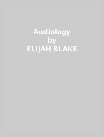 Audiology - ELIJAH BLAKE