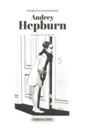 Audrey Hepburn. Immagini di un