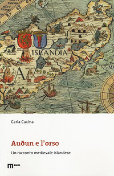 Audun e l'orso. Un racconto medievale islandese - Carla Cucina