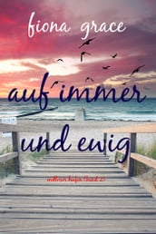 Auf immer und ewig (Endloser Hafen Band 2)