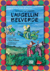 L Augellin Belverde dalla fiaba di Carlo Gozzi. Ediz. a colori. Con DVD video