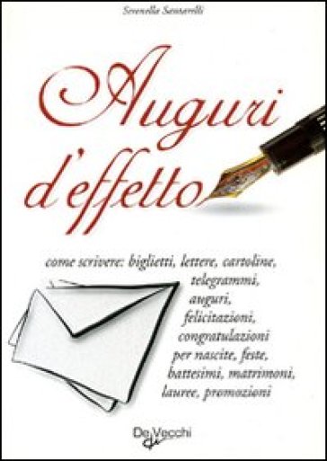 Auguri d'effetto. Come scrivere: biglietti, lettere, cartoline... - Serenella Santarelli