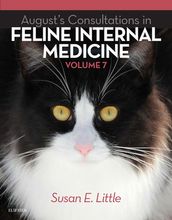 August s Consultations in Feline Internal Medicine, Volume 7 - E-Book