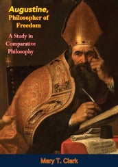 Augustine, Philosopher of Freedom
