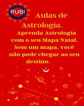 Aulas de Astrologia Aprenda Astrologia com o seu Mapa Natal.