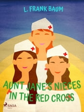 Aunt Jane s Nieces in The Red Cross