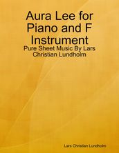 Aura Lee for Piano and F Instrument - Pure Sheet Music By Lars Christian Lundholm